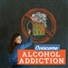 Overcome Alcohol Addiction Cover