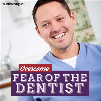 Overcome Fear of the Dentist Cover